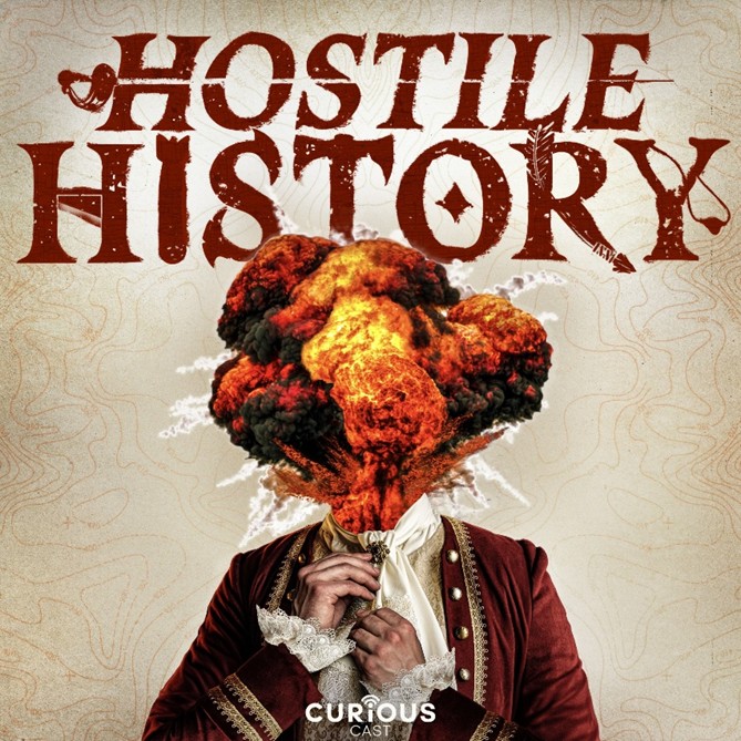 CURIOUSCAST LAUNCHES NEW PODCAST, HOSTILE HISTORY, ABOUT THE HISTORY OF ARMED CONFLICT AND REBELLION – Corus Entertainment